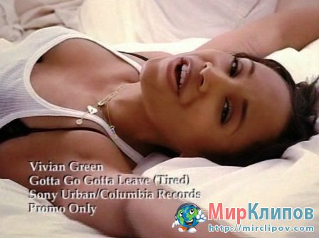 Vivian Green - Gotta Go Gotta Leave (Tired)