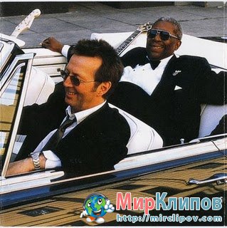B.B. King Feat.  Eric Clapton – Riding With The King