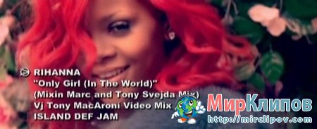 Rihanna - Only Girl (Mixin Marc & Tony Svejda Mix & VJ Tony Mac Aroni Video Mix)