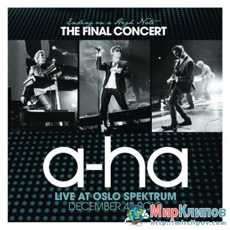 A-Ha - Ending On A High Note (Live, Oslo Spektrum, 04.12.2010)