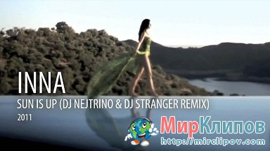Inna - Sun Is Up (DJ Nejtrino & DJ Stranger Remix)