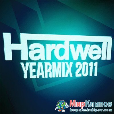 Hardwell - Yearmix 2011