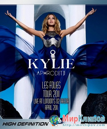 Kylie Minogue - Aphrodite Les Folies (Live, London's O2 Arena, 2011 BDRip  DVD)