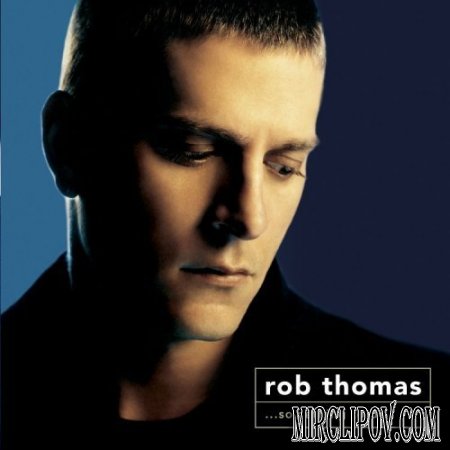 Rob Thomas - Lonely no more