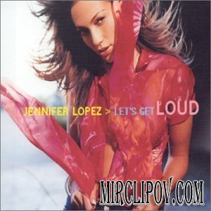 Jennifer Lopez - Lets get loud