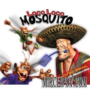 Loco Loco - Mosquito