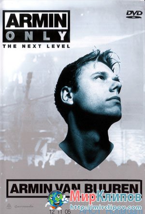 Armin Van Buuren - Armin Only : The Next Level (Live, 2005)